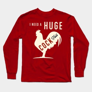 I Need A Huge COCKtail Funny Rooster Adult Humor Drink Pun Long Sleeve T-Shirt